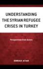 Image for Understanding the Syrian Refugee Crises in Turkey