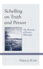 Image for Schelling on truth and person  : the meaning of positive philosophy