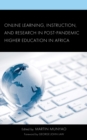 Image for Online Learning, Instruction, and Research in Post-Pandemic Higher Education in Africa