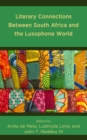 Image for Literary Connections Between South Africa and the Lusophone World