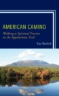 Image for American camino  : walking as spiritual practice on the Appalachian Trail