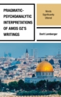 Image for Pragmatic-psychoanalytic interpretations of Amos Oz&#39;s writings  : words significantly uttered