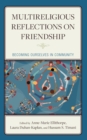 Image for Multireligious reflections on friendship: becoming ourselves in community