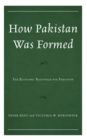 Image for How Pakistan Was Formed: The Economic Rationale for Partition