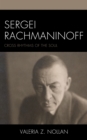 Image for Sergei Rachmaninoff  : cross rhythms of the soul