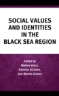 Image for Social Values and Identities in the Black Sea Region