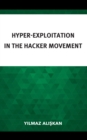 Image for Hyper-Exploitation in the Hacker Movement