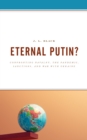 Image for Eternal Putin?  : confronting Navalny, the pandemic, sanctions, and war with Ukraine