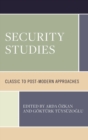 Image for Security studies  : classic to post-modern approaches