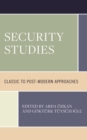 Image for Security Studies: Classic to Post-Modern Approaches