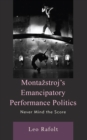Image for Montaézstroj&#39;s emancipatory performance politics  : never mind the score