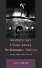 Image for Montazstroj&#39;s emancipatory performance politics: never mind the score