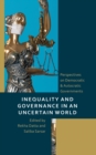 Image for Inequality and Governance in an Uncertain World: Perspectives on Democratic &amp; Autocratic Governments