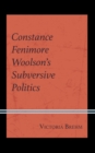 Image for Constance Fenimore Woolson&#39;s subversive politics