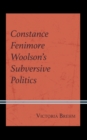 Image for Constance Fenimore Woolson&#39;s Subversive Politics