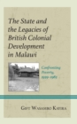 Image for The State and the Legacies of British Colonial Development in Malawi
