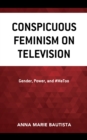 Image for Conspicuous Feminism on Television
