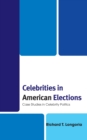 Image for Celebrities in American Elections: Case Studies in Celebrity Politics