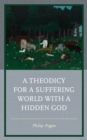 Image for Theodicy for a Suffering World with a Hidden God