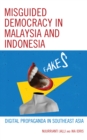 Image for Misguided democracy in Malaysia and Indonesia: digital propaganda in Southeast Asia