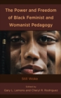 Image for The power and freedom of Black feminist and womanist pedagogy  : still woke