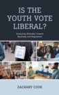 Image for Is the Youth Vote Liberal?: Analyzing Attitudes Toward Business and Regulation