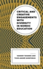 Image for Critical and Creative Engagements with Diversity in Nordic Education