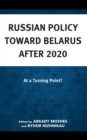 Image for Russian policy towards Belarus after 2020: at a turning point?