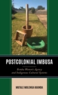 Image for Postcolonial Imbusa: Bemba Women&#39;s Agency and Indigenous Cultural Systems