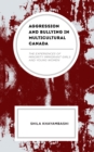 Image for Aggression and Bullying in Multicultural Canada: The Experiences of Minority Immigrant Girls and Young Women