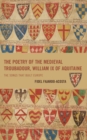 Image for The Poetry of the Medieval Troubadour, William IX of Aquitaine: The Songs That Built Europe