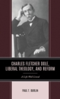 Image for Charles Fletcher Dole, Liberal Theology, and Reform