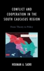 Image for Conflict and Cooperation in the South Caucasus Region