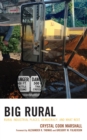 Image for Big rural  : rural industrial places, democracy, and what next