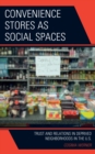 Image for Convenience Stores as Social Spaces