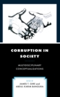 Image for Corruption in society  : multidisciplinary conceptualizations