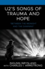 Image for U2&#39;s songs of trauma and hope: &quot;between the midnight and the dawning&quot;
