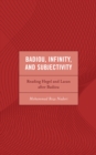 Image for Badiou, infinity, and subjectivity  : reading Hegel and Lacan after Badiou