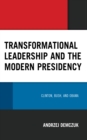 Image for Transformational Leadership and the Modern Presidency