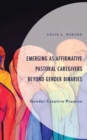 Image for Emerging as affirmative pastoral caregivers beyond gender binaries  : gender creative promise