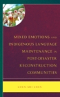 Image for Mixed emotions and Indigenous language maintenance in post-disaster reconstruction communities