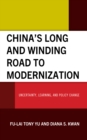 Image for China&#39;s Long and Winding Road to Modernization: Uncertainty, Learning, and Policy Change