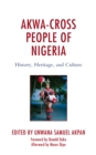 Image for Akwa-Cross people of Nigeria  : history, heritage, and culture