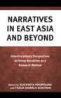 Image for Narratives in East Asia and Beyond: Interdisciplinary Perspectives on Using Narratives as a Research Method