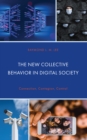 Image for The new collective behavior in digital society  : connection, contagion, control