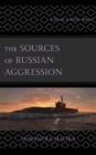 Image for The sources of Russian aggression  : is Russia a realist power?
