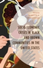 Image for Socio-Economic Crises in Black and Brown Communities in the United States