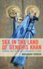 Image for Sex in the land of Genghis Khan  : from the times of the great conqueror to today