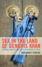Image for Sex in the Land of Genghis Khan: From the Times of the Great Conqueror to Today