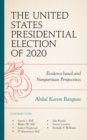 Image for The United States presidential election of 2020  : evidence-based and nonpartisan perspectives